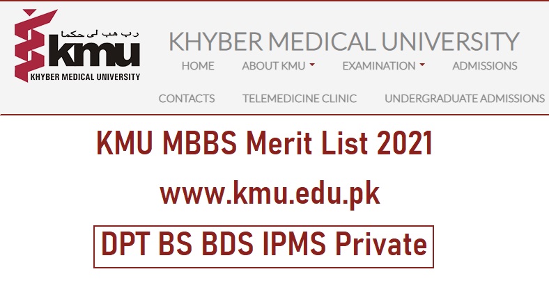 KMU Merit List 2021 for MBBS BDS Check Online via www.kmu.edu.pk